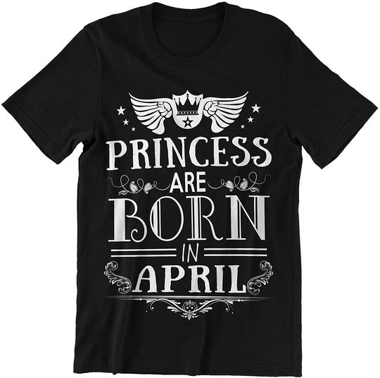 Discover April Woman Princess are Born in April Shirt
