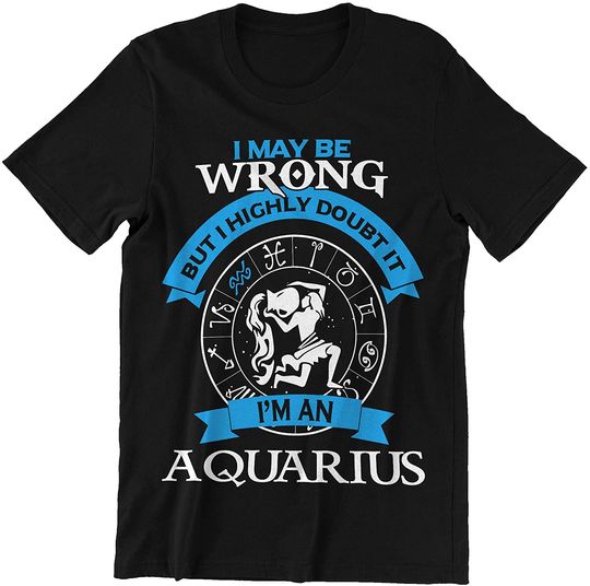 Discover Aquarius I Highly Doubt It Shirt