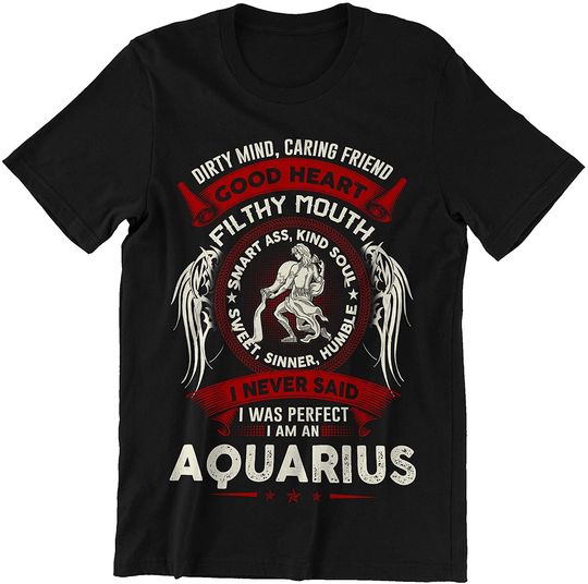 Discover Aquarius I Never Said I was Perfect Shirt