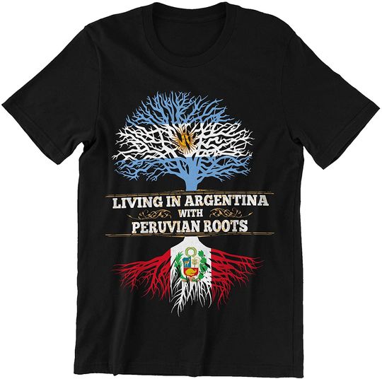 Discover Argentina Peruvian Living in Argentina with Peruvian Roots Shirt