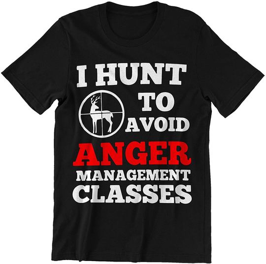Discover I Hunt to Avoid Anger Shirt