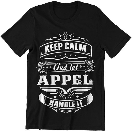 Discover Keep Calm and Let Appel Handle It Shirt