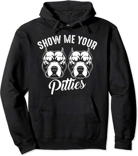 Discover Show Me Your Pitties | Cool American Dog Funny Pitbull  Hoodie