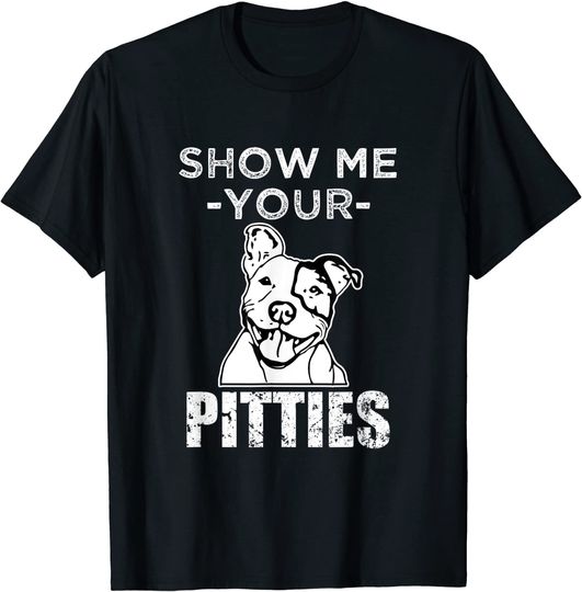Discover Funny Show Me Your Pitties T Shirt