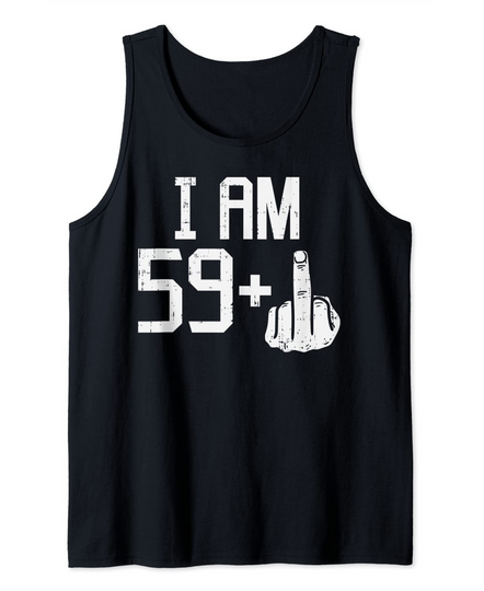 Discover Mens 59 Plus 1 Middle Finger Sixty 60 Yr Old 60th Birthday Tank Top