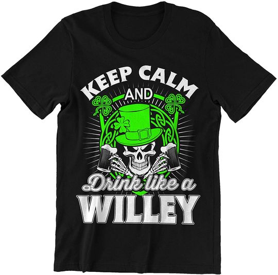 Discover Willey Drink Keep Calm Drink Like Willey Shirt
