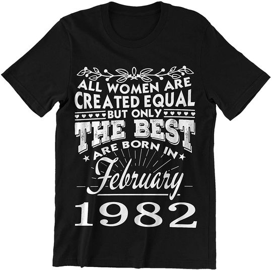 Discover All Women Created Equal Best Born Februrary 1982 Shirt