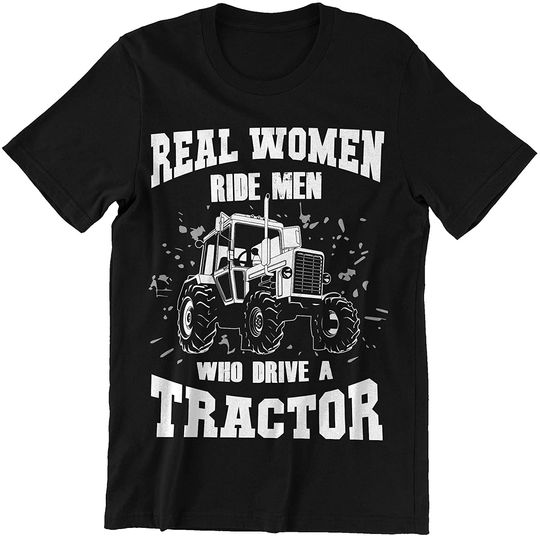 Discover Tractor Women Ride Men Who Drive Tractor Shirt