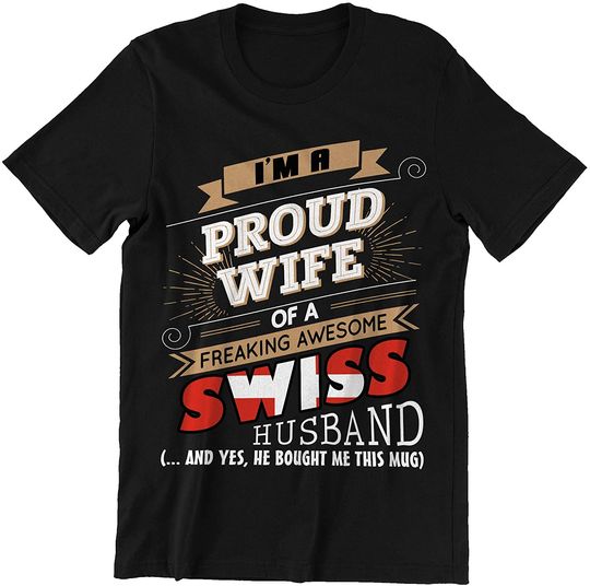 Discover Swiss Husband Proud Wife of Swiss Husband Shirt