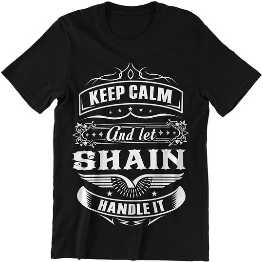 Discover Shain Keep Calm Let Shain Handle It Shirt