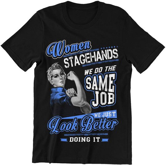 Discover Stagehands We Just Look Better Shirt