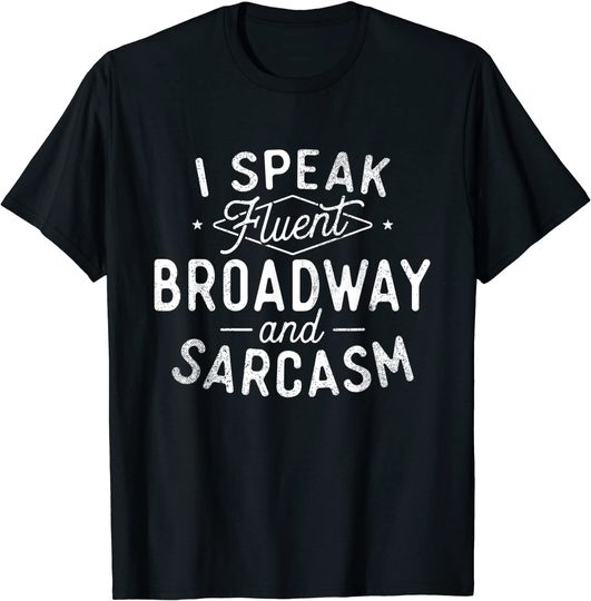 Discover I Speak Fluent Broadway Actor Actress Theatre Musical T Shirt