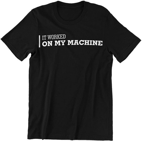 Discover It Worked On My Machine Shirt