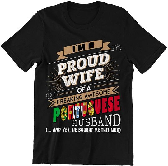 Discover Portugal Husband Wife Im A Proud Wife Shirt