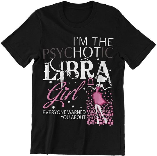 Discover Psychotic Libra Girl Libra Shirt