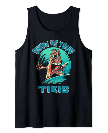 Discover Show Me Your Tikis Funny Surfing Tiki Hawaiian Coconut Tank Top