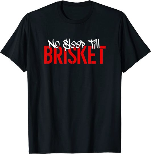 Discover No Sleep Till Brisket T-Shirt