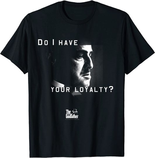 Discover The Godfather Don Vito Corleone Do I Have Your Loyalty T-Shirt