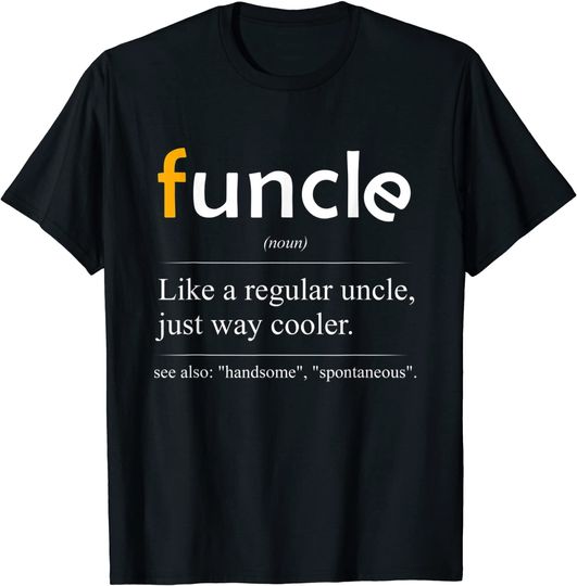 Discover Funcle Definition Handsome Spontaneous Best Uncle T Shirt