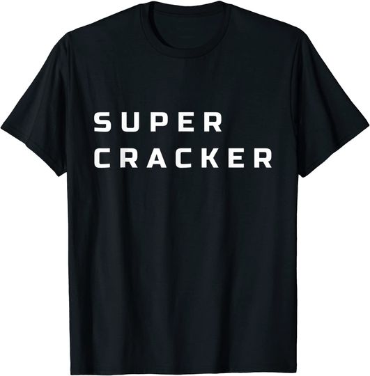 Discover Super Cracker For Speed Lover T Shirt