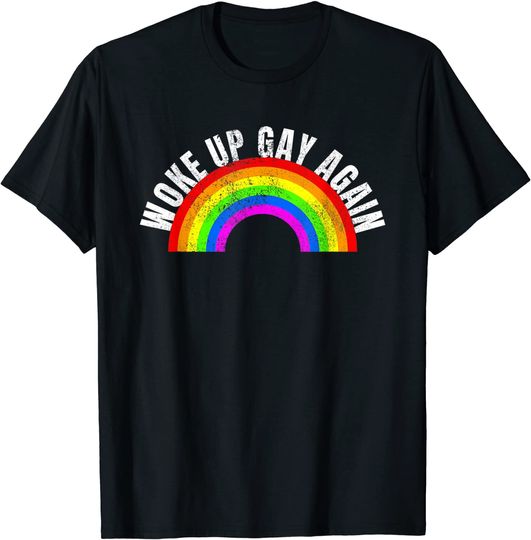 Discover Woke Up Gay Again Gay Quotes T-Shirt