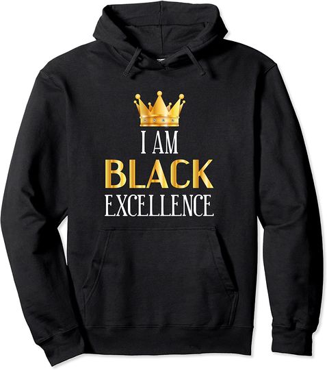 Discover I Am Black Excellence! Black Pride, African American Hoodie