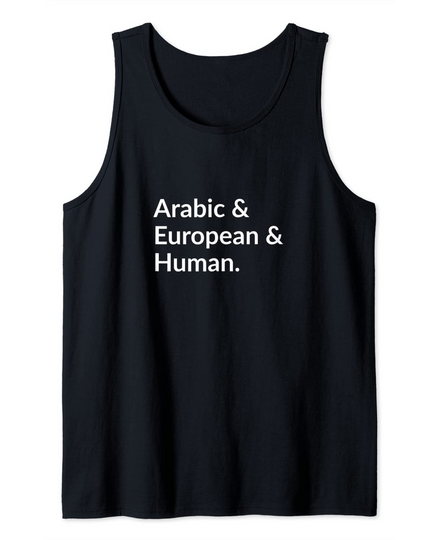 Discover Arabic & European & Human. Tank Top