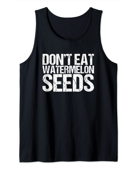 Discover Dont Eat Watermelon Seeds Funny Pregnancy Quote Tank Top