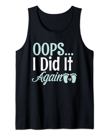 Discover Funny Quote Oops I Did It Again Pregnancy Announcement Tank Top