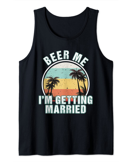 Discover Beer Me I'm Getting Married Groom Bachelor Party Tank Top