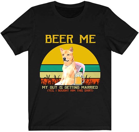 Discover Sad Dog Beers Me My Guy is Getting Married Groom Bachelor Party Joke Humor  T Shirt