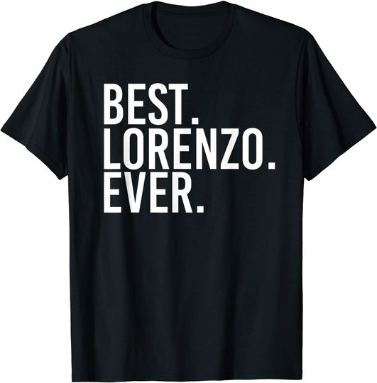 Discover BEST LORENZO EVER, Personalized Name Joke Gift Idea T-Shirt