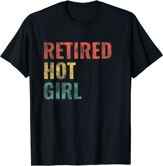 Discover Retired Hot Girl T-Shirt