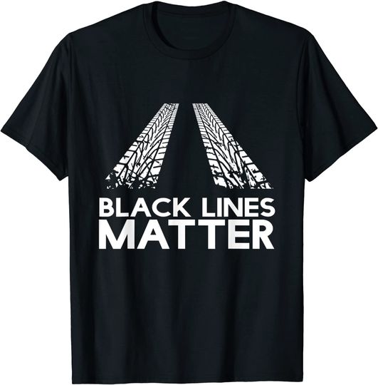 Discover Black Lines Matter! Drift Car Guys Funny Racing T Shirt
