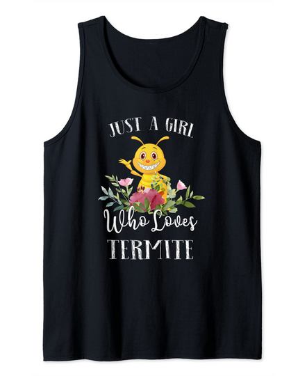 Discover Termite Lover Just a Girl Who Loves Termite Tank Top