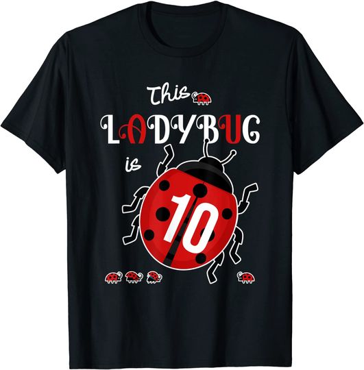 Discover This Ladybug Is 10 Years Old 10th Birthday T Shirt