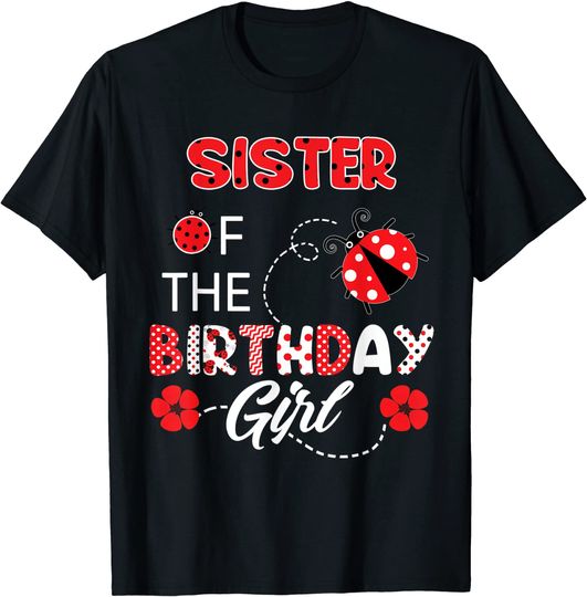 Discover Sister Of The Birthday Girl - Family Ladybug Birthday T Shirt