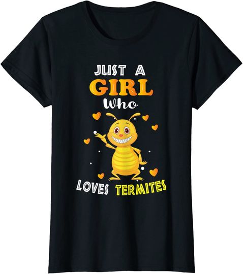 Discover Womens Just a Girl who Loves Termites T Shirt