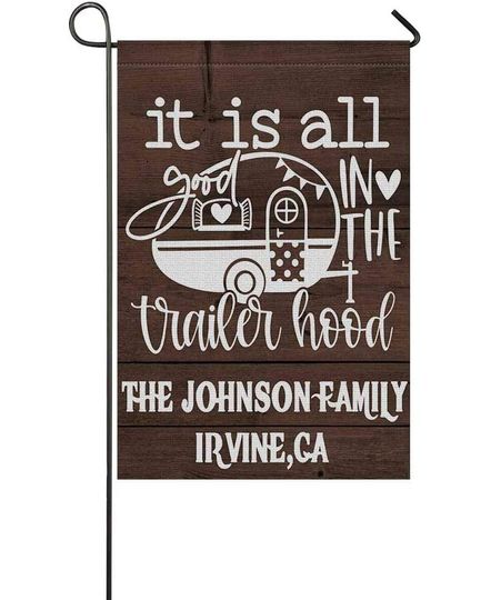 Discover It Is All In The Trailer Hood Garden Flag Custom Family Name