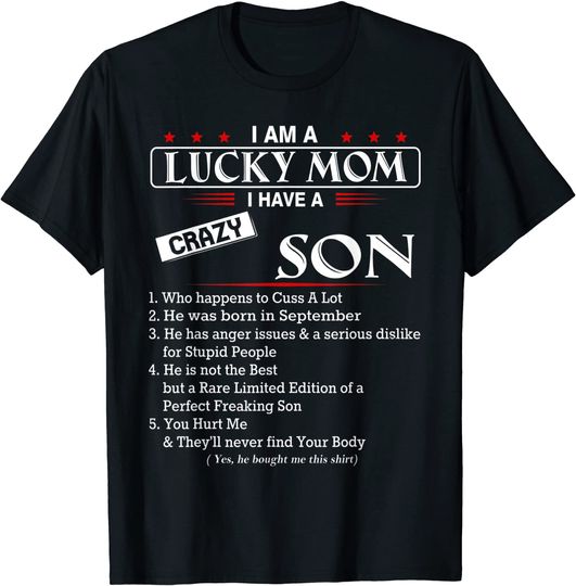Discover I Am A Lucky Mom I have a Crazy Son He Was Born In September T-Shirt