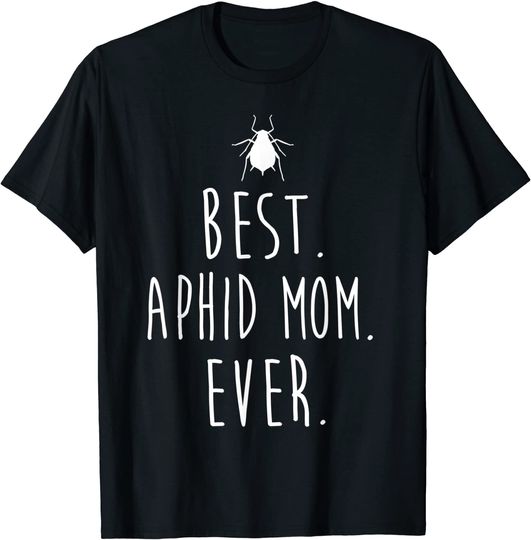 Discover Aphid For Your Mom T Shirt