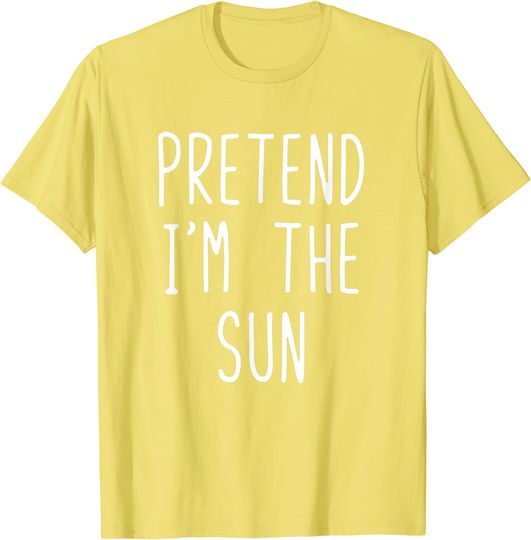 Discover Pretend I'm The Sun Halloween Costume Lazy Easy T Shirt