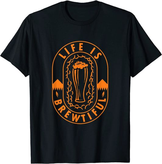 Discover Brewing Brewmaster Beer Life Is Brewtiful T Shirt