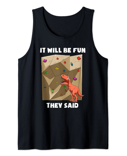 Discover It Will Be Fun T Rex - Bouldering and Rock Climbing Gift Tank Top