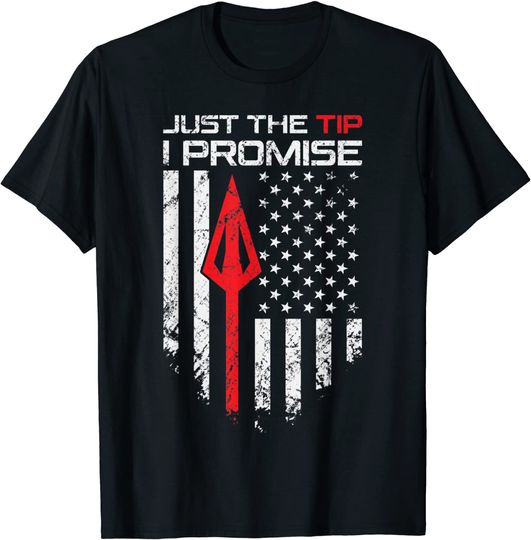 Discover Just The Tip I Promise - Archery Broadhead Bow Hunter T-Shirt
