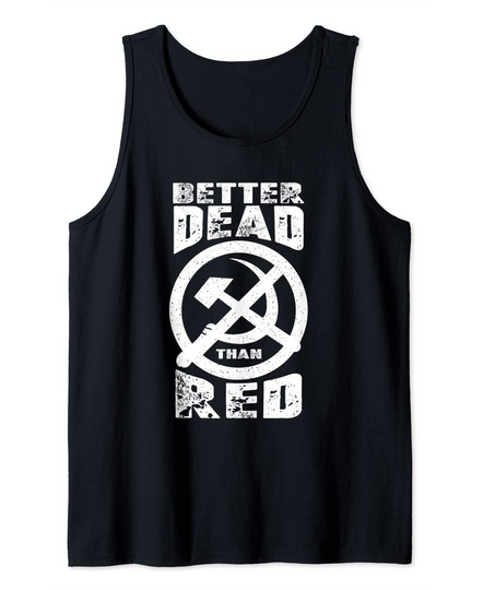 Discover Better Dead Than Red | Cool Philistine Gift Tank Top