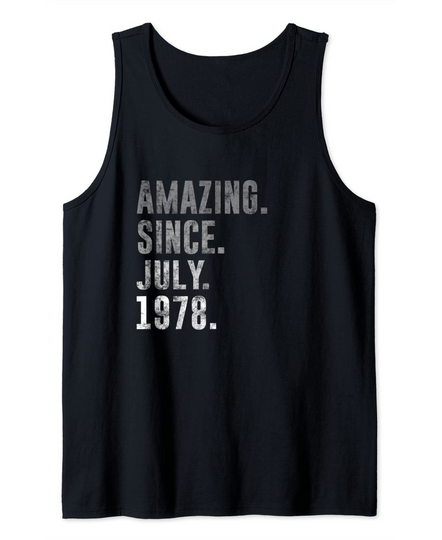Discover Amazing Since July 1978 43rd Birthday Tank Top