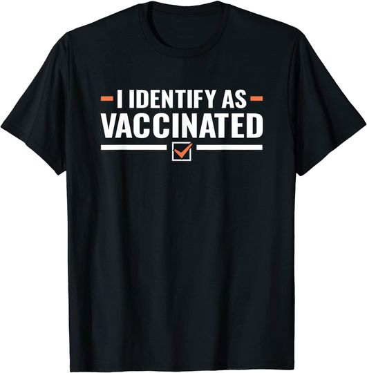 Discover I Identify As Vaccinated Shirt Vax Womens Mens Pro Vaccine T-Shirt