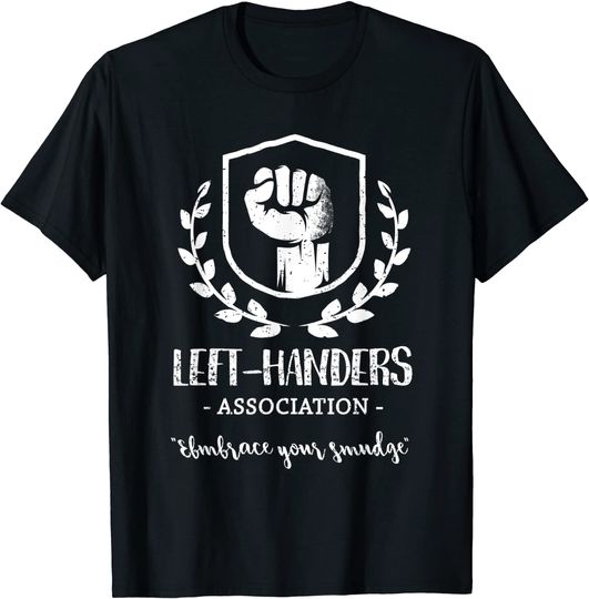 Discover Left-Handers Association Embrace Your Smudge T Shirt