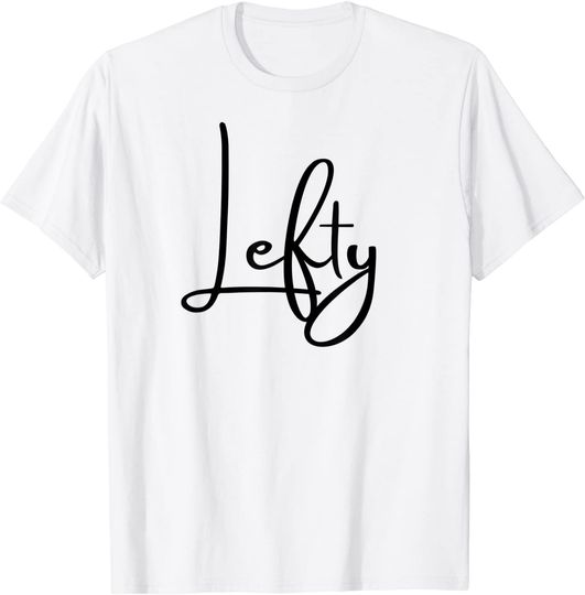 Discover Funny Lefty for Proud Left-Handers T Shirt